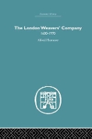 Book Cover for The London Weaver's Company 1600 - 1970 by Alfred Plummer