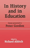 Book Cover for In History and in Education by Richard Aldrich