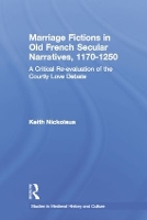 Book Cover for Marriage Fictions in Old French Secular Narratives, 1170-1250 by Keith Nickolaus