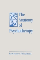 Book Cover for The Anatomy of Psychotherapy by Lawrence Friedman