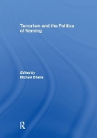 Book Cover for Terrorism and the Politics of Naming by Michael Bhatia