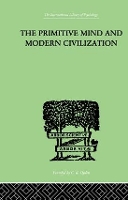 Book Cover for The Primitive Mind And Modern Civilization by Charles Roberts Aldrich