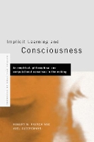 Book Cover for Implicit Learning and Consciousness by Axel Cleeremans