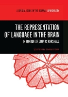 Book Cover for The Representation of Language in the Brain: In Honour of John C. Marshall by Chris University of Exeter, UK Code