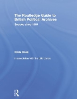 Book Cover for The Routledge Guide to British Political Archives by Chris Cook