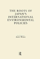 Book Cover for The Roots of Japan's Environmental Policies by Anny Wong