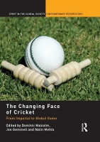 Book Cover for The Changing Face of Cricket by Dominic Malcolm