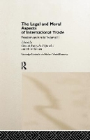 Book Cover for The Legal and Moral Aspects of International Trade by Geraint Parry