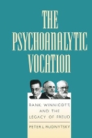 Book Cover for The Psychoanalytic Vocation by Peter L. Rudnytsky