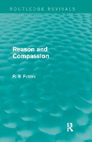 Book Cover for Reason and Compassion (Routledge Revivals) The Lindsay Memorial Lectures Delivered at the University of Keele, February-March 1971 and The Swarthmore Lecture Delivered to the Society of Friends 1972 b by R. S. Peters