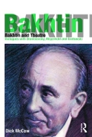 Book Cover for Bakhtin and Theatre by Dick (Royal Holloway, University of London, UK) Mccaw