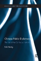 Book Cover for Chinese Public Diplomacy by Falk University of Southern California, USA Hartig