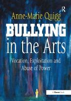 Book Cover for Bullying in the Arts by Anne-Marie Quigg