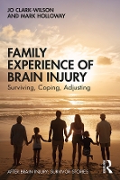 Book Cover for Family Experience of Brain Injury by Jo Clark-Wilson, Mark Holloway