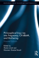 Book Cover for Philosophical Inquiries into Pregnancy, Childbirth, and Mothering by Sheila Lintott