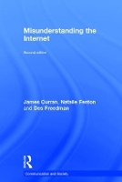 Book Cover for Misunderstanding the Internet by James Curran, Natalie Fenton, Des Freedman