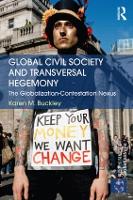 Book Cover for Global Civil Society and Transversal Hegemony by Karen (University of Manchester, UK.) Buckley