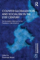 Book Cover for Counter-Globalization and Socialism in the 21st Century by Thomas University of Bristol, UK Muhr