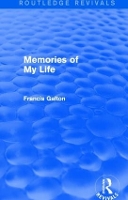 Book Cover for Memories of My Life (Routledge Revivals) by Francis Galton