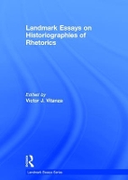 Book Cover for Landmark Essays on Historiographies of Rhetorics by Victor J (Clemson University, USA) Vitanza