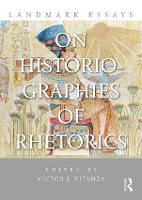 Book Cover for Landmark Essays on Historiographies of Rhetorics by Victor J (Clemson University, USA) Vitanza