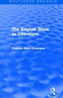 Book Cover for The English Bible as Literature (Routledge Revivals) by Charles Allen Dinsmore