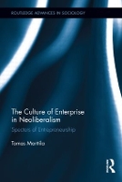 Book Cover for The Culture of Enterprise in Neoliberalism by Tomas Marttila