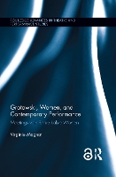 Book Cover for Grotowski, Women, and Contemporary Performance by Virginie Magnat