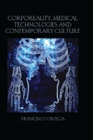 Book Cover for Corporeality, Medical Technologies and Contemporary Culture by Francisco Ortega