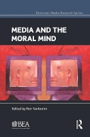 Book Cover for Media and the Moral Mind by Ron Michigan State University Tamborini