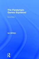 Book Cover for The Paralympic Games Explained by Ian Brittain