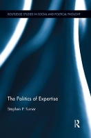 Book Cover for The Politics of Expertise by Stephen P. Turner