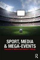 Book Cover for Sport, Media and Mega-Events by Lawrence A. Wenner