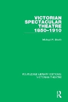 Book Cover for Victorian Spectacular Theatre 1850-1910 by Michael R. Booth