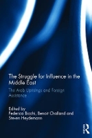 Book Cover for The Struggle for Influence in the Middle East by Federica London School of Economics  Political Science, London, UK Bicchi