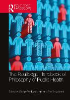 Book Cover for The Routledge Handbook of Philosophy of Public Health by Sridhar Kings College London, UK Venkatapuram