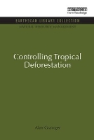 Book Cover for Controlling Tropical Deforestation by Alan Grainger