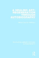 Book Cover for A Healing Art: Regeneration Through Autobiography by Marilyn Chandler McEntyre