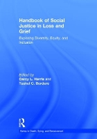 Book Cover for Handbook of Social Justice in Loss and Grief by Darcy L. (Western University, Ontario, Canada) Harris