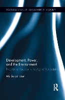 Book Cover for Development, Power, and the Environment by Md Saidul Nanyang Technological University, Singapore Islam