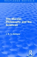 Book Cover for The Marxist Philosophy and the Sciences by J. B. S. Haldane