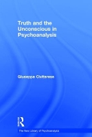 Book Cover for Truth and the Unconscious in Psychoanalysis by Giuseppe Civitarese