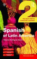 Book Cover for Colloquial Spanish of Latin America 2 by Roberto Rodrìguez-Saona