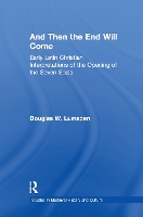 Book Cover for And Then the End Will Come by Douglas W. Lumsden