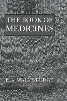 Book Cover for The Book Of Medicines by E.A. Wallis Budge