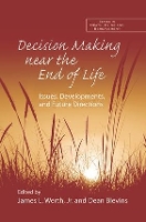 Book Cover for Decision Making near the End of Life by James L Werth Jr