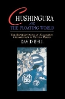 Book Cover for Chushingura and the Floating World by David Bell