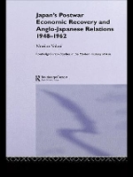 Book Cover for Japan's Postwar Economic Recovery and Anglo-Japanese Relations, 1948-1962 by Noriko Yokoi