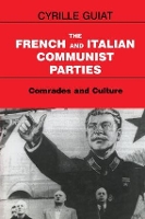 Book Cover for The French and Italian Communist Parties by Cyrille Guiat