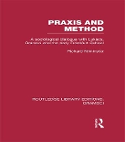 Book Cover for Praxis and Method (RLE: Gramsci) by Richard Kilminster